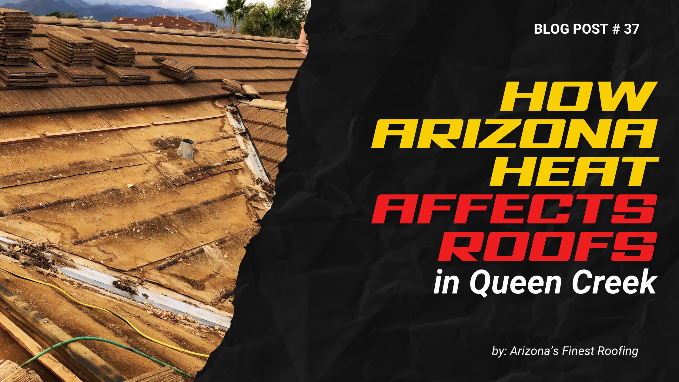 How Arizona Heat Affects Roofs in Queen Creek
