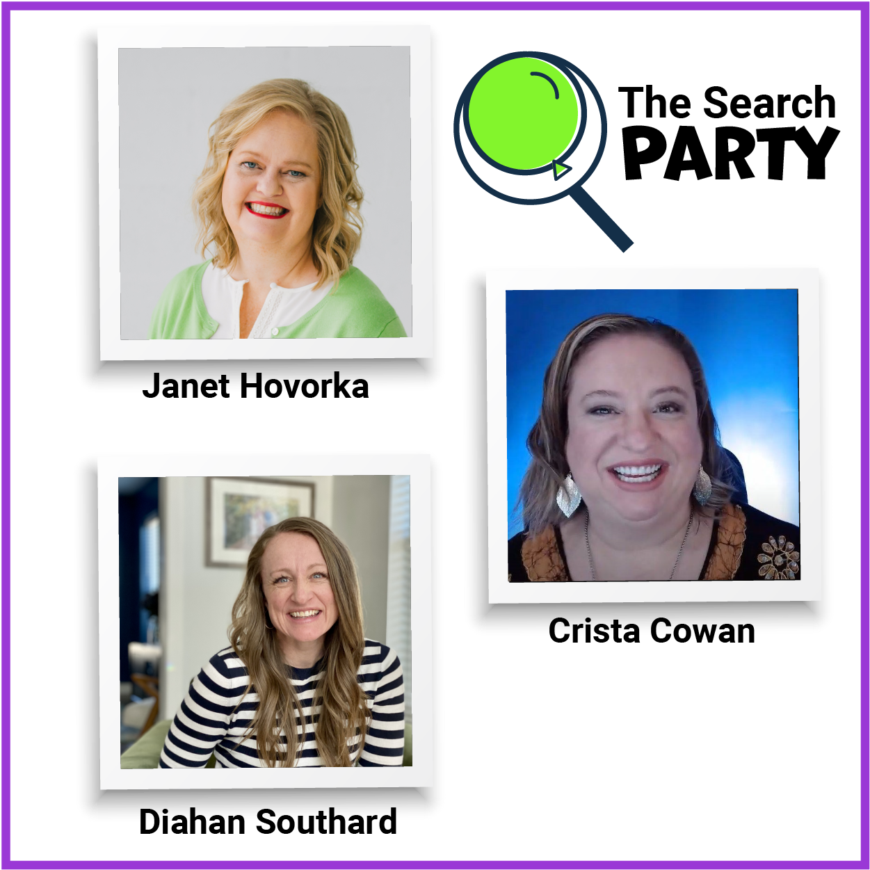 The Search Party: Janet Hovorka, Crista Cowan, and Diahan Souhthard