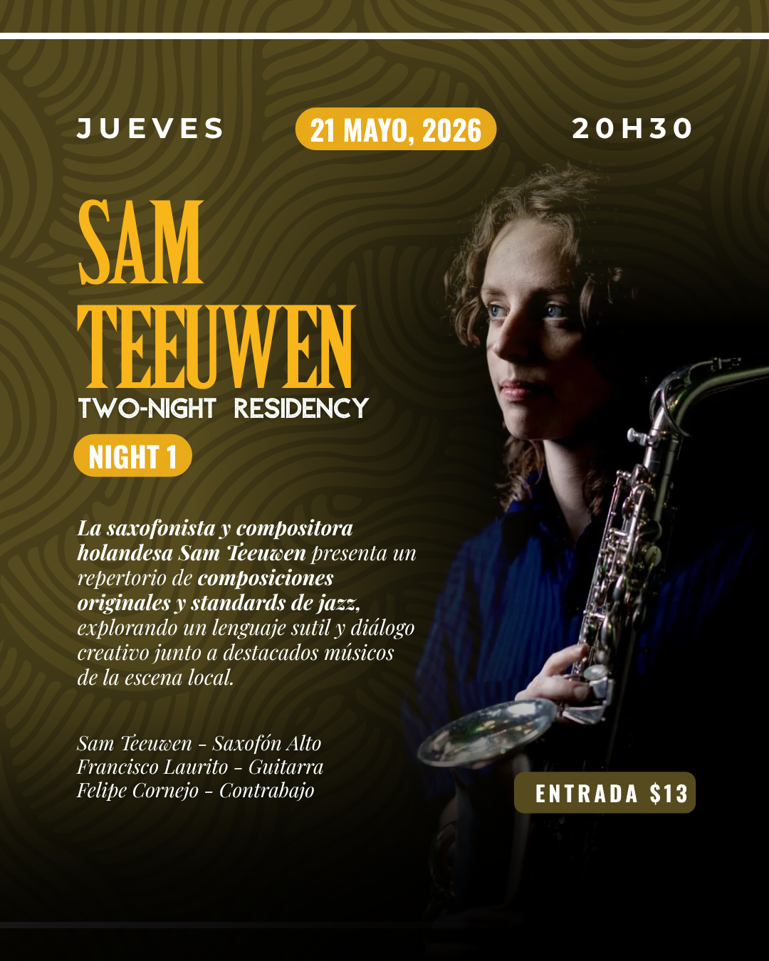 SAM TEEUWEN TWO-NIGHT RESIDENCY NIGHT 1 - Saxofonista holandesa presenta composiciones originales y standards.