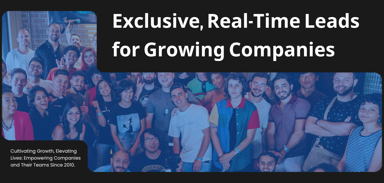 Exclusive Real-Time Leads or Growing Cmpanies