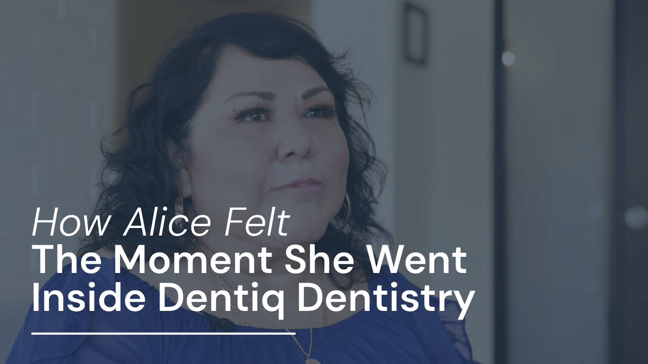 How Alice Felt The Moment She Went Inside Dentiq Dentistry
