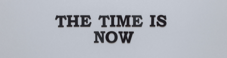 Start now, not when you're ready Start now, not when you're ready