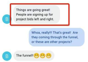 Client message: things are going great, people are signing up left and right, through the funnel