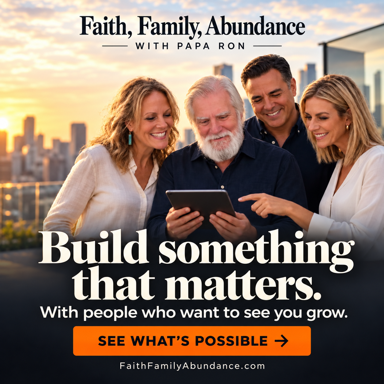 Build something that matters. With people who want to see you grow. See what's possible at FaithFamilyAbundance.com