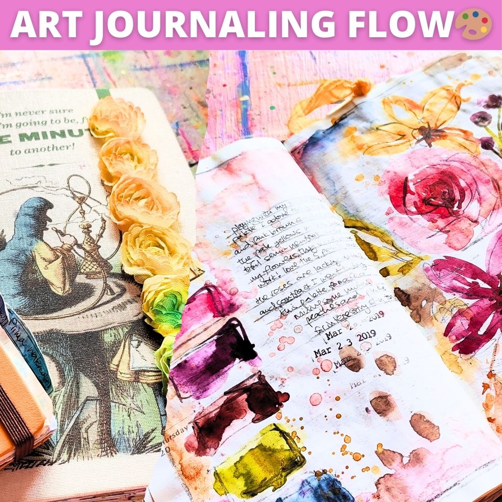 Art Journaling Flow: Fill Your Journal with Joy, Ease & Creative Freed