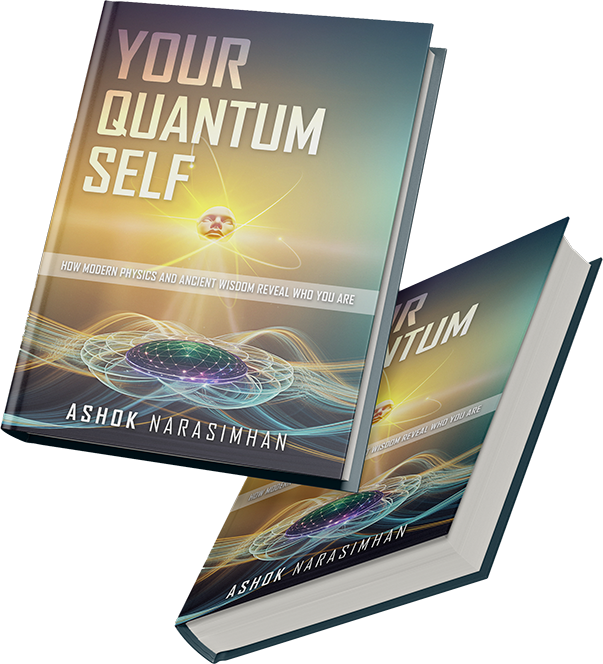 Your Quantum Self: Modern Physics Meets Ancient Wisdom