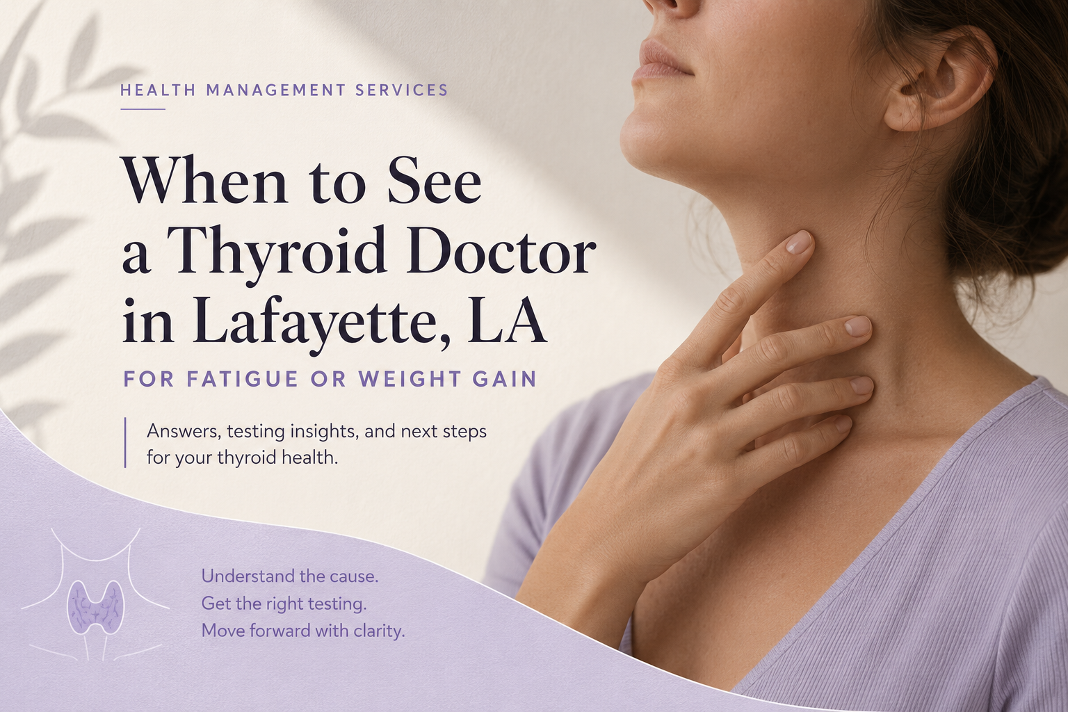 When to See a Thyroid Doctor in Lafayette, LA for Fatigue or Weight Gain
