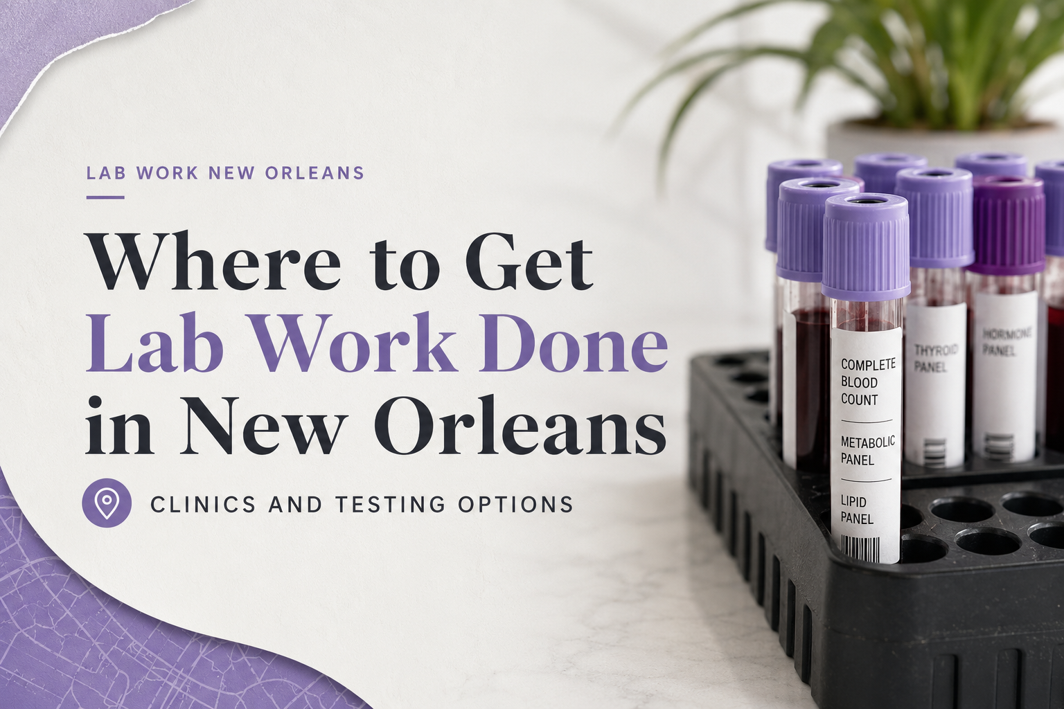 Where to Get Lab Work Done in New Orleans: Clinics and Testing Options