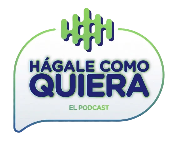 Hágale Como Quiera Podcast