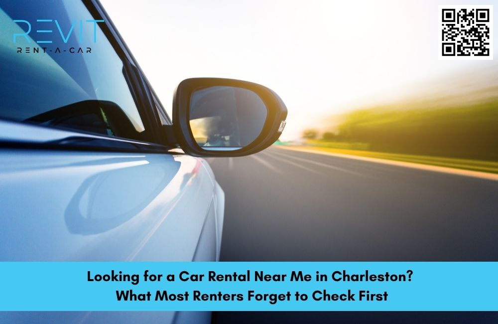Looking for a Car Rental Near Me in Charleston? What Most Renters Forget to Check First