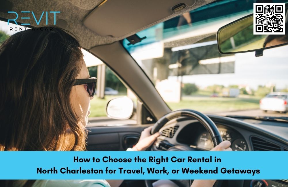 How to Choose the Right Car Rental in North Charleston for Travel, Work, or Weekend Getaways