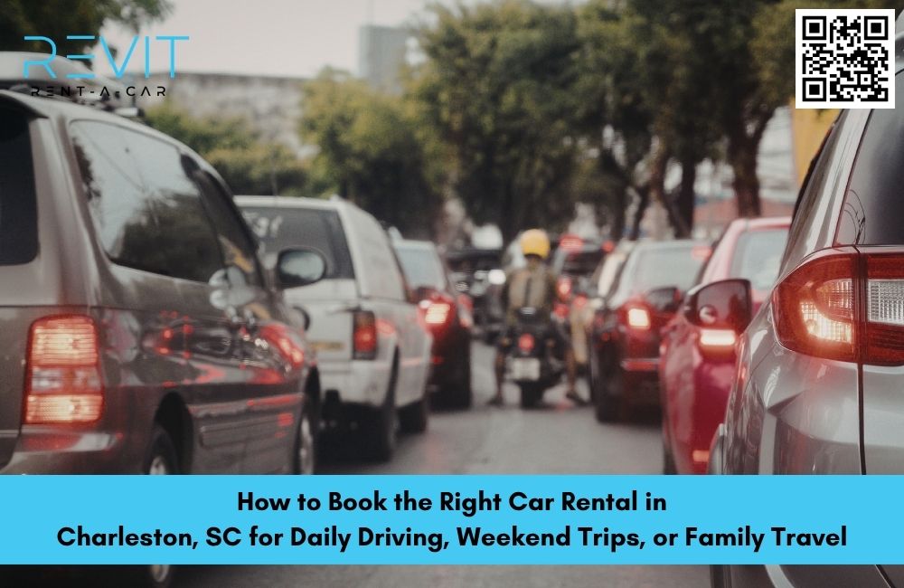 How to Book the Right Car Rental in Charleston, SC for Daily Driving, Weekend Trips, or Family Travel