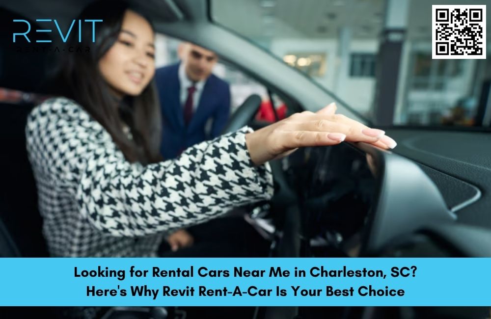 Looking for Rental Cars Near Me in Charleston, SC? Here's Why Revit Rent-A-Car Is Your Best Choice
