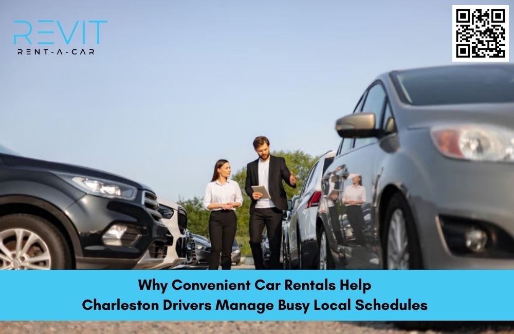 Why Convenient Car Rentals Help Charleston Drivers Manage Busy Local Schedules