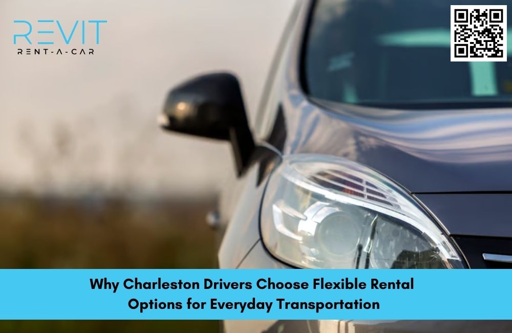 Why Charleston Drivers Choose Flexible Rental Options for Everyday Transportation