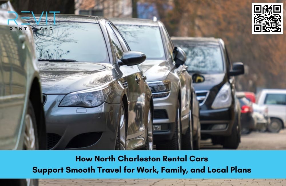 How North Charleston Rental Cars Support Smooth Travel for Work, Family, and Local Plans