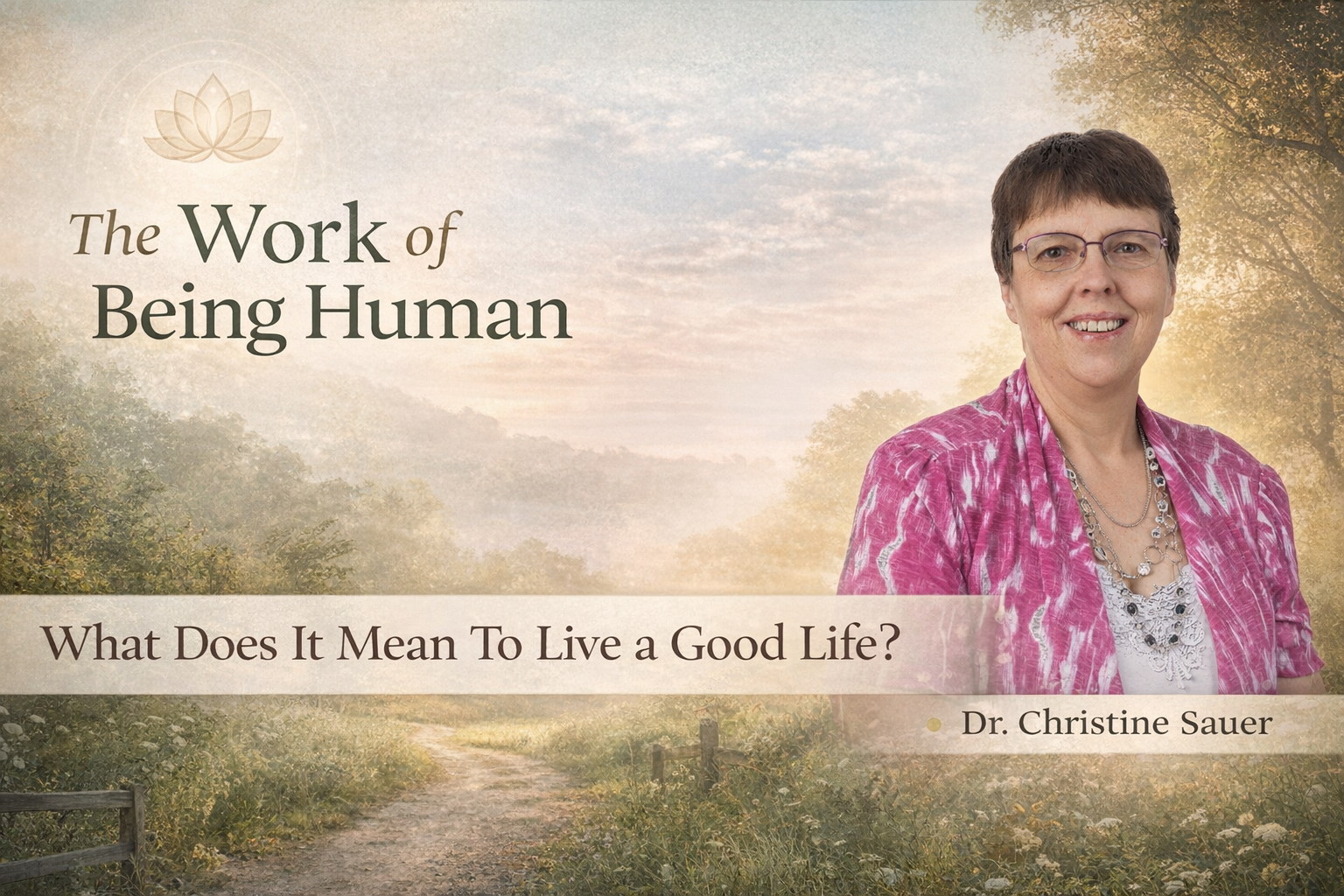what does it mean to live a good life and to be a human 