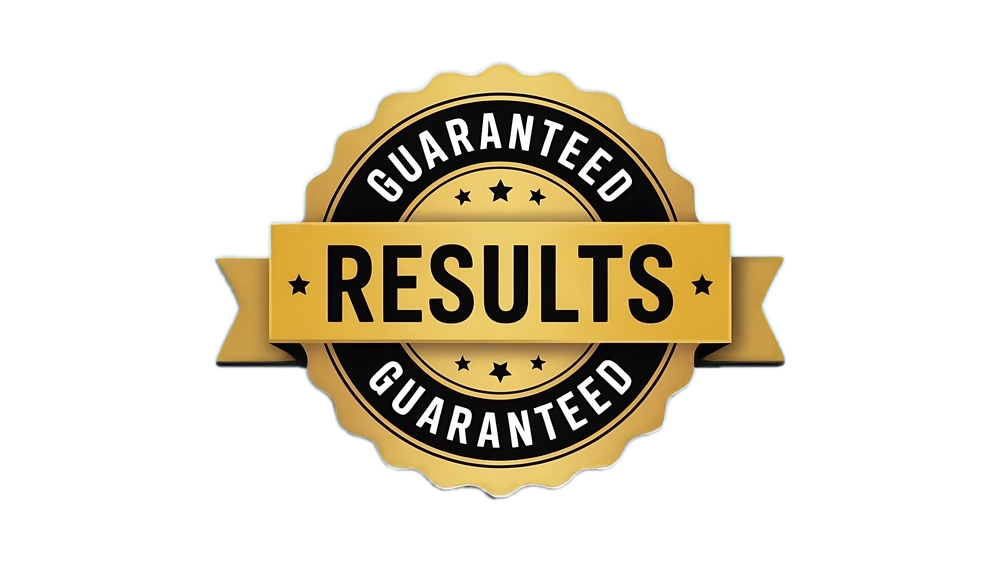 Guaranteed results
