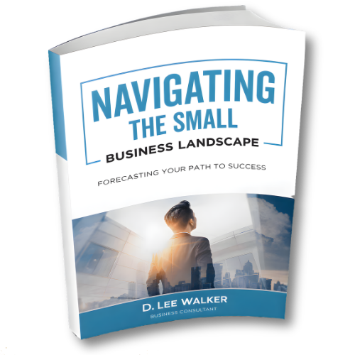 Navigating The Small Business Landscape Book by D. Lee Walker