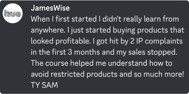 Testimonial from JamesWise, sharing how mentorship helped avoid Amazon IP complaints and boosted sales