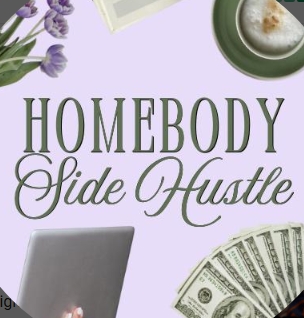 Homebody Side Hustle