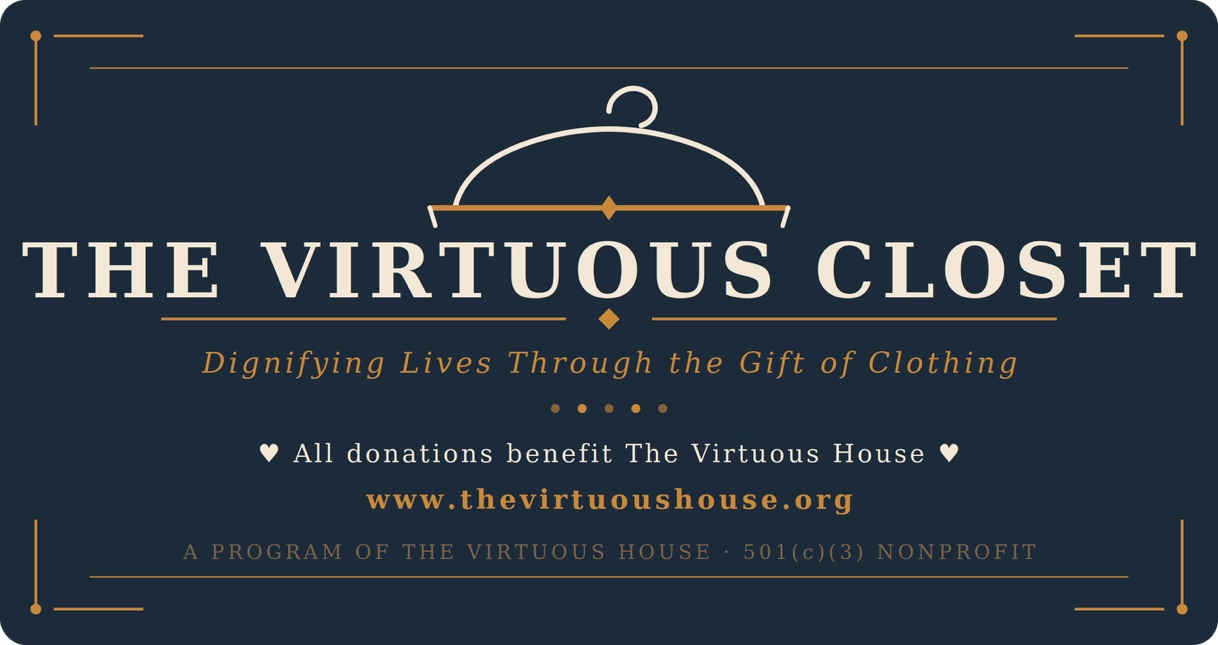 The Virtuous Closet, dignifying lives through the gift of clothing.