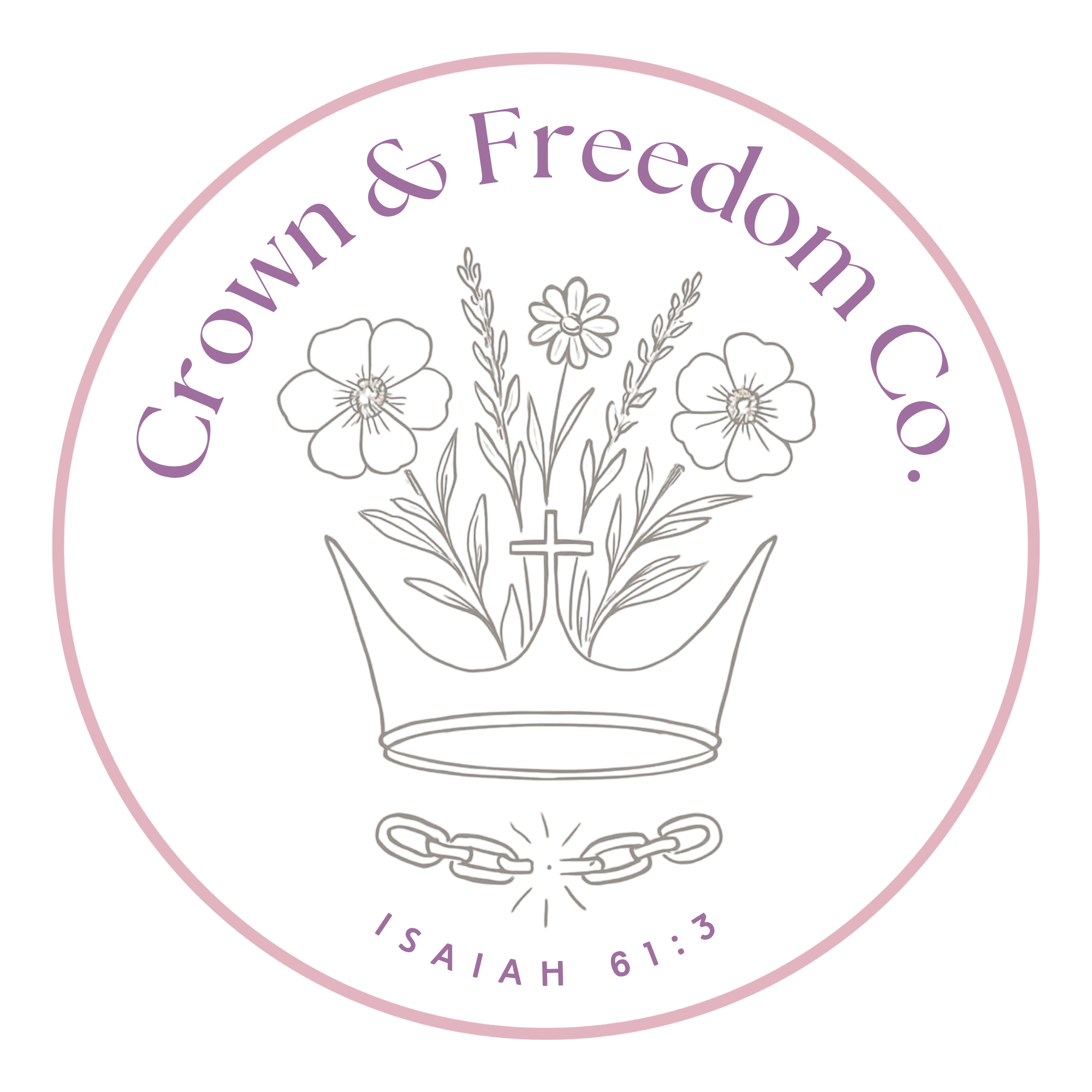 Crown & Freedom, Co. — Isaiah 61:3