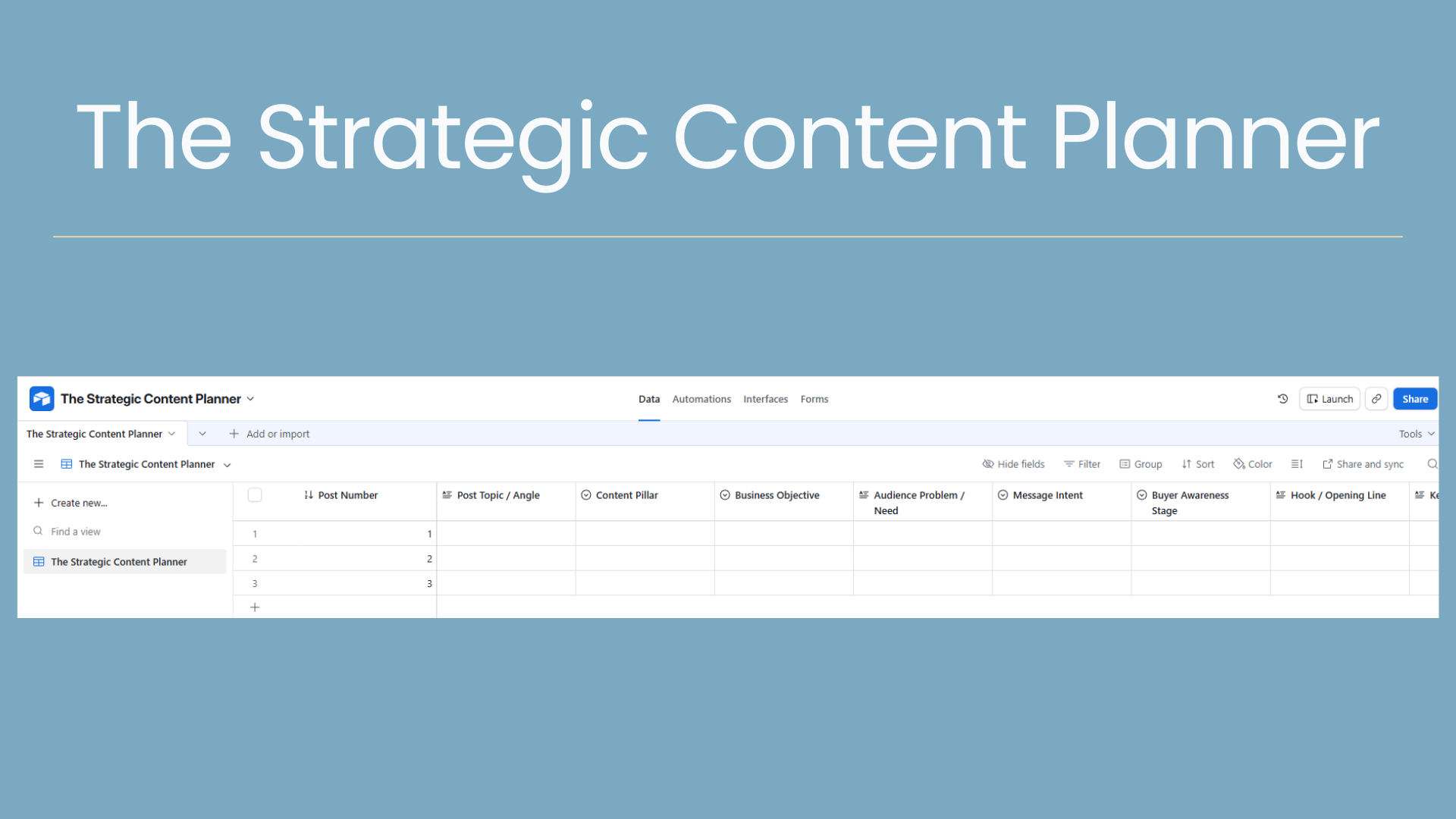 Inside the Strategic Content Planner. An Airtable base showing columns for Post Topic, Content Pillar, Business Objective, Audience Problem, Message Intent, Buyer Awareness Stage, and Hook, giving every piece of content a structured home before a word is written. Inside the Strategic Content Planner. An Airtable base showing columns for Post Topic, Content Pillar, Business Objective, Audience Problem, Message Intent, Buyer Awareness Stage, and Hook, giving every piece of content a structured home before a word is written.