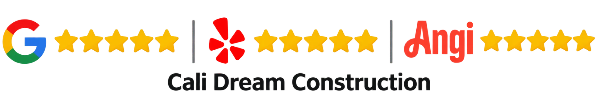Cali Dream Construction review banner showing five stars alongside Google, Yelp, and Angi.