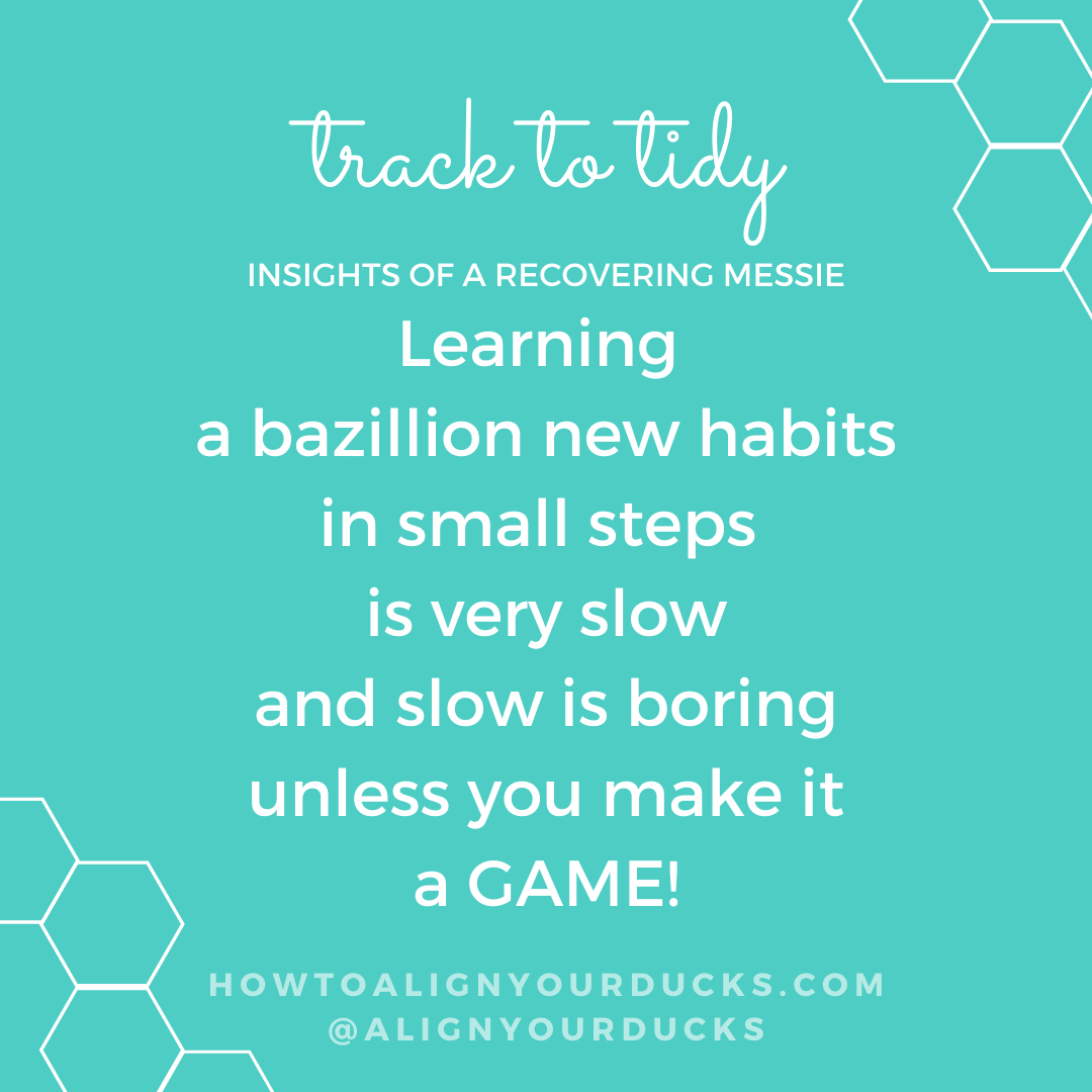 Putting it where it belongs isn't one habit but a bazillion different ones! And you'll have to learn them all ...