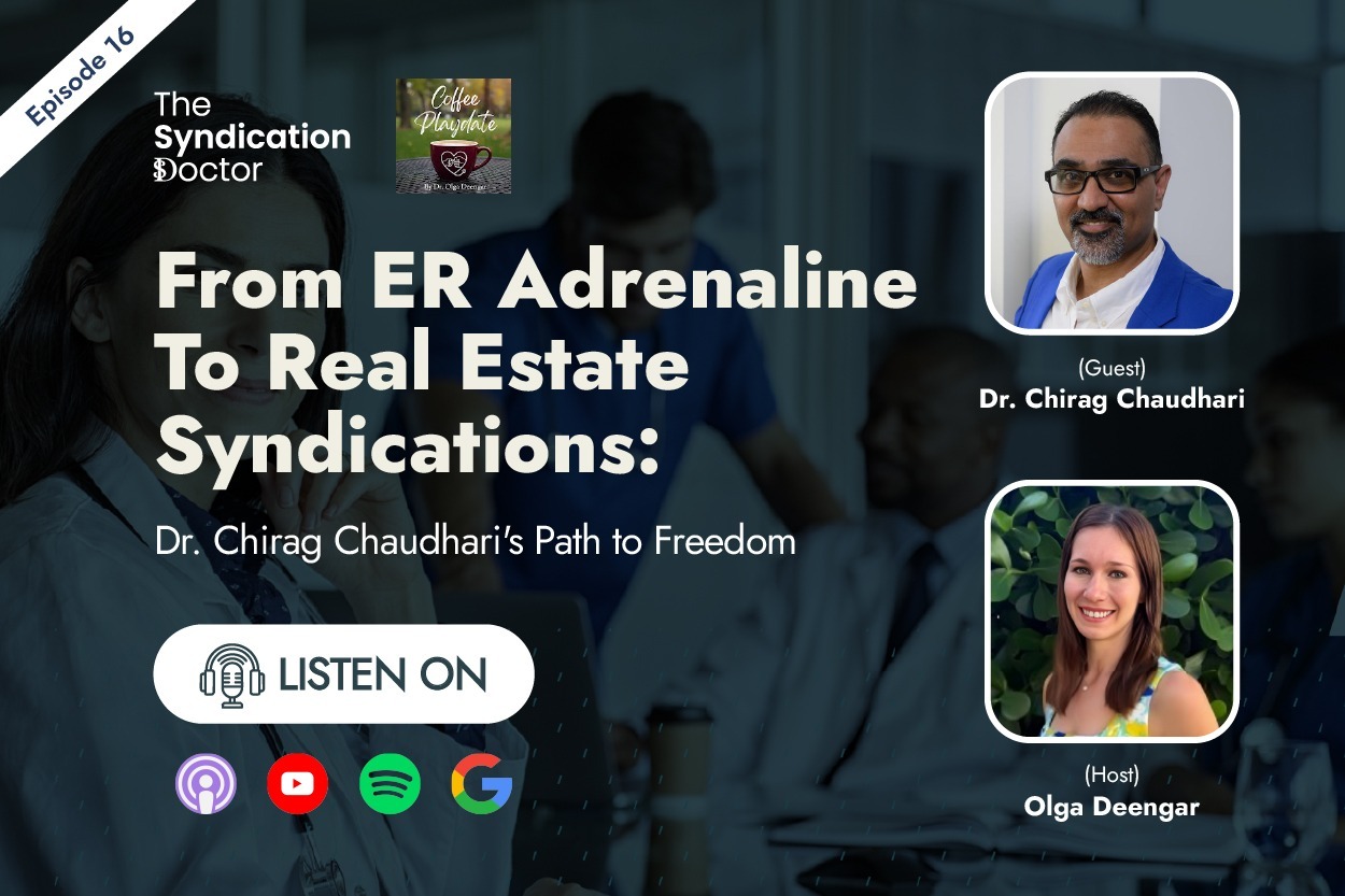 Episode Title: Episode 16 - From ER Adrenaline to Real Estate Syndication Episode Title: Episode 16 - From ER Adrenaline to Real Estate Syndication