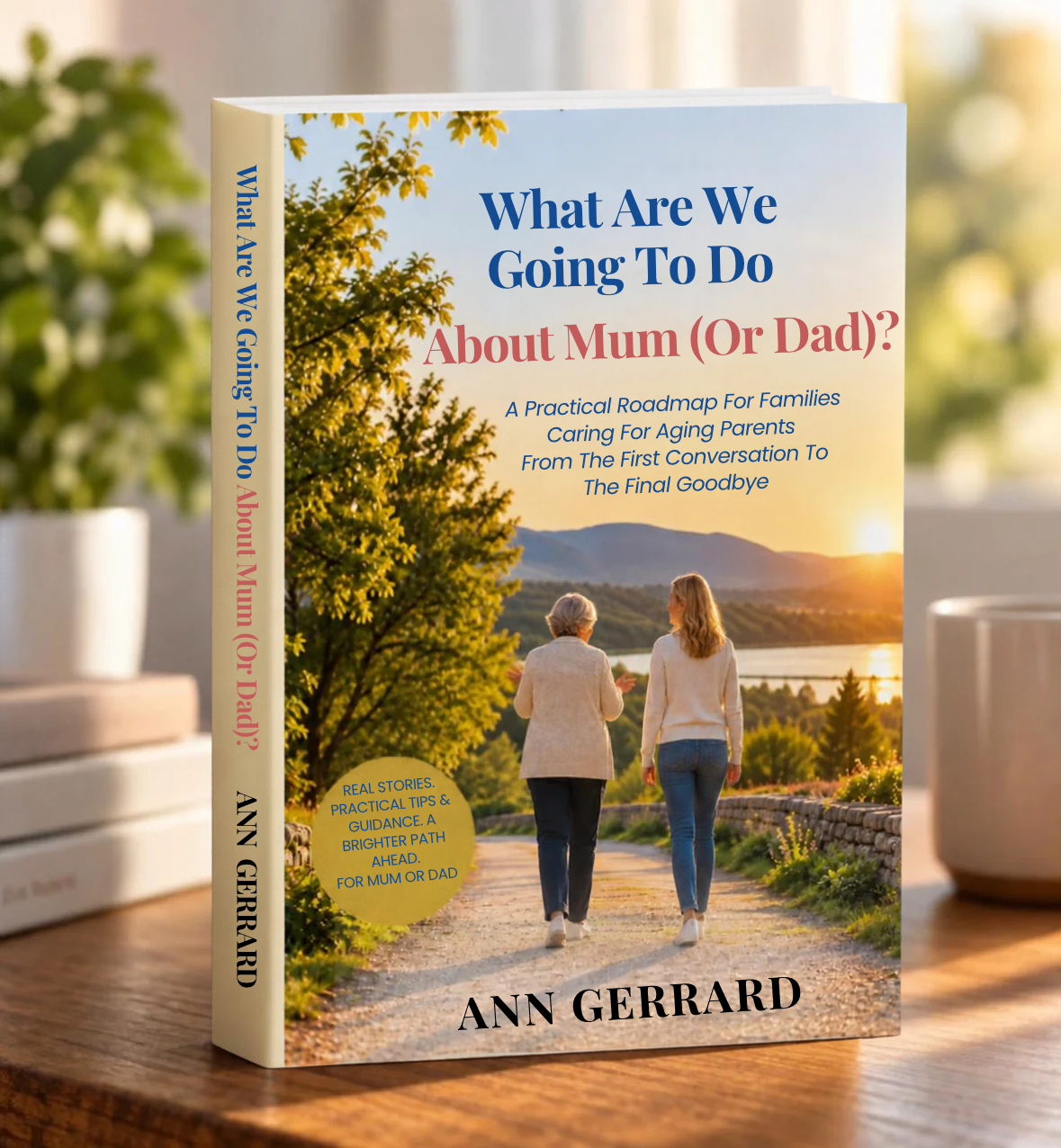 What Are We Going To Do About Mum (Or Dad)? by Ann Gerrard - book cover