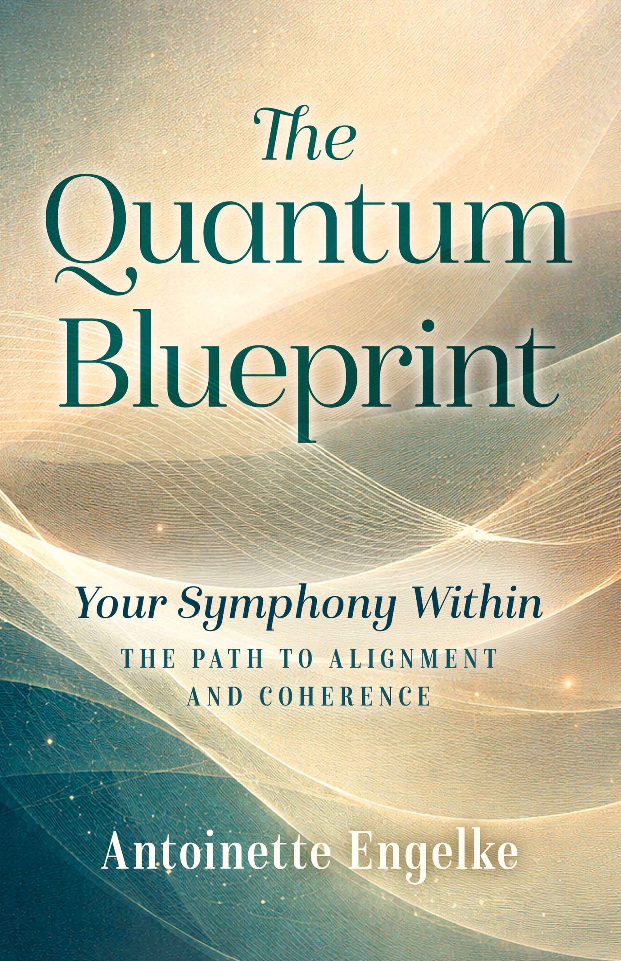 The Quantum Blueprint by Antoinette Engelke