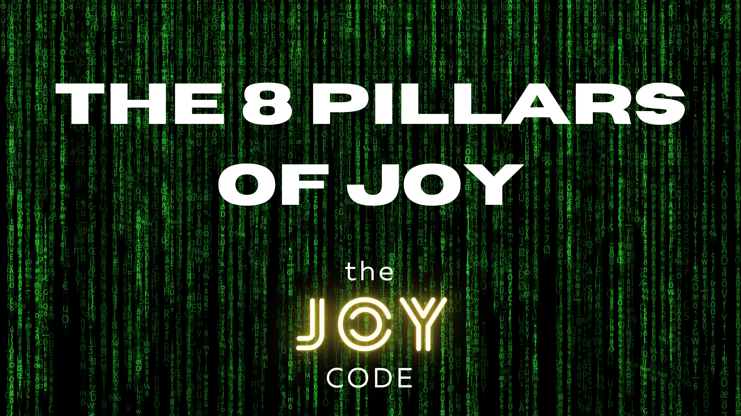 The 8 Pillars of Joy