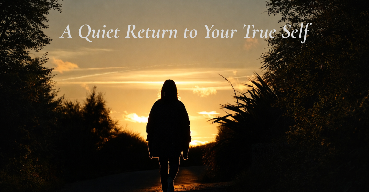 A figure walking toward golden light on a quiet path — A Quiet Return to Your True Self