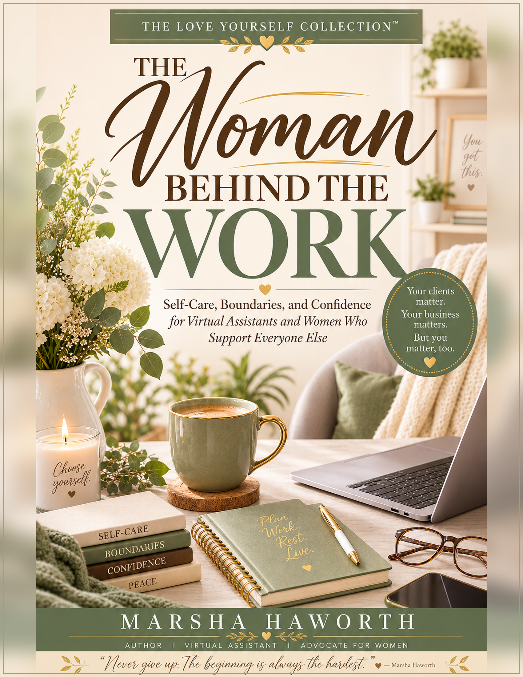 The Woman Behind the Work by Marsha Haworth