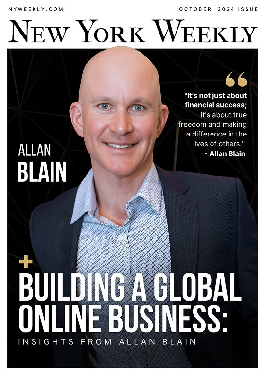 Magazine cover featuring Allan Blain on the October 2024 issue of New York Weekly, titled “Building a Global Online Business.” Allan is smiling confidently in a blazer with a quote emphasizing freedom, impact, and financial success.