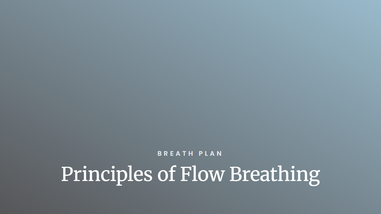 Principles of Flow Breathing — short lesson