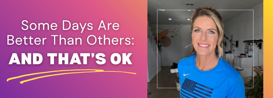 Healthy woman over 50 smiling with motivational message about consistency and healthy aging, reminding readers that some fitness days are better than others and that's okay.