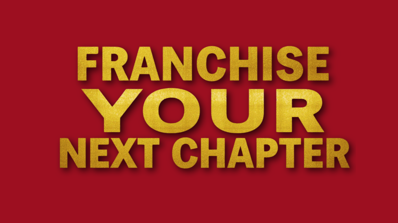 Franchise Your Next Chapter
