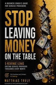 Stop Leaving Money On The Table