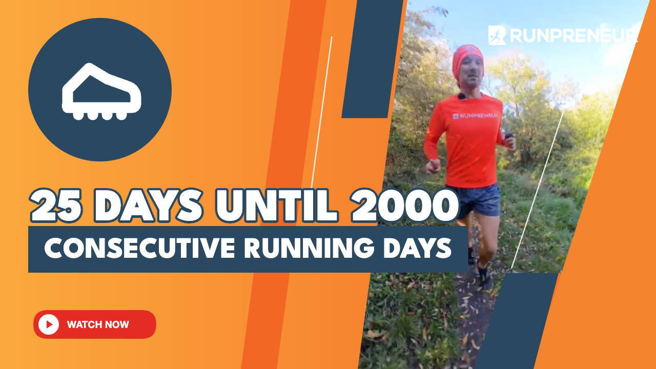 25 Days Until 2000 Consecutive Running Days - What I've Learned About Consistency