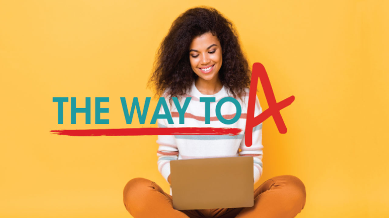 The Way To A™ - Get Better Grades