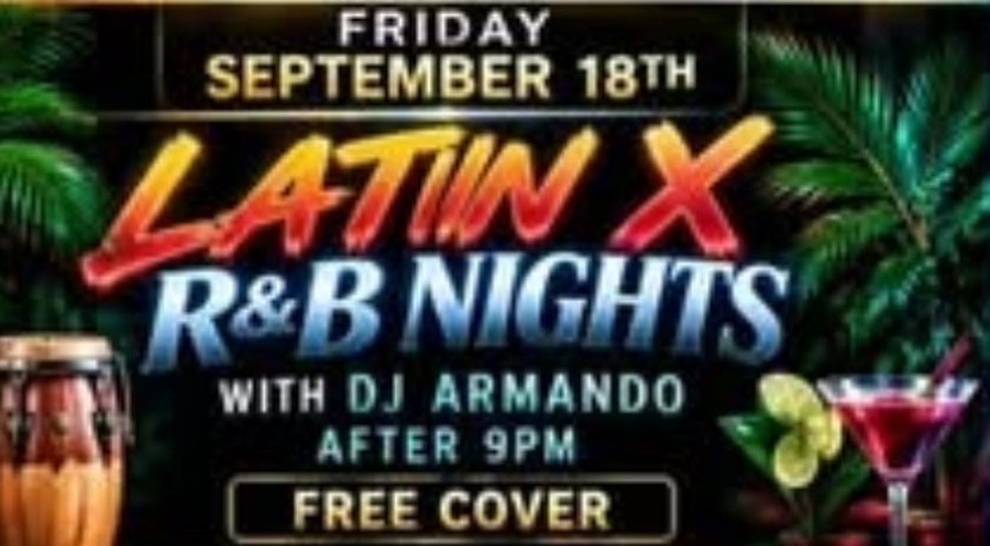Latin X and R&B Nights, Friday September 18