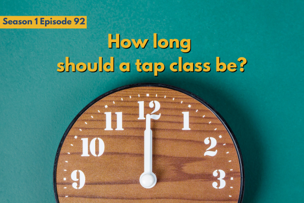 How long should a tap class be?