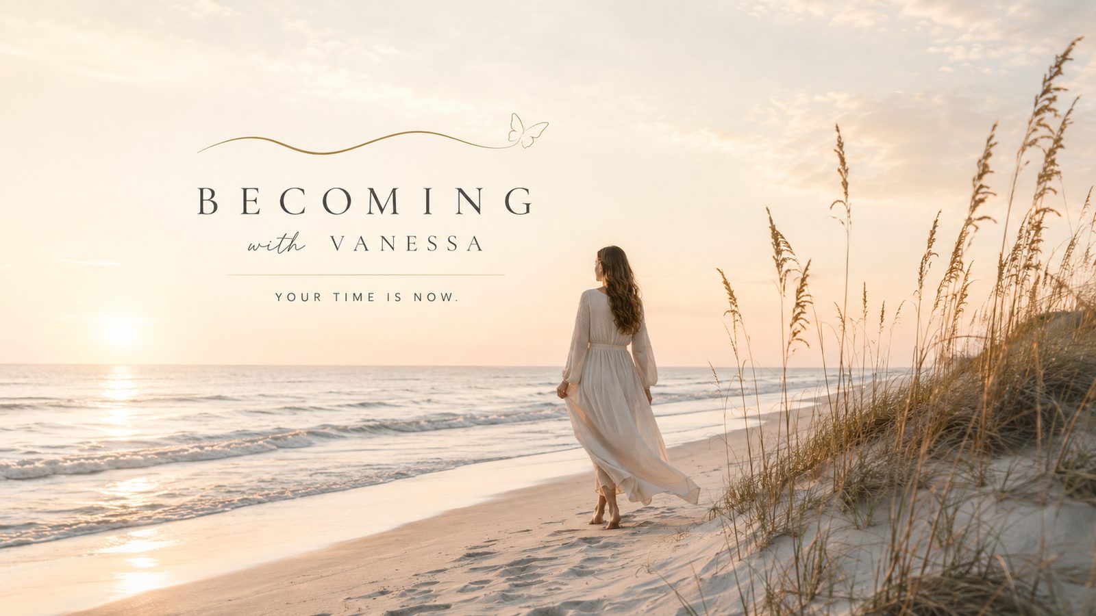 Becoming with Vanessa, your time is now