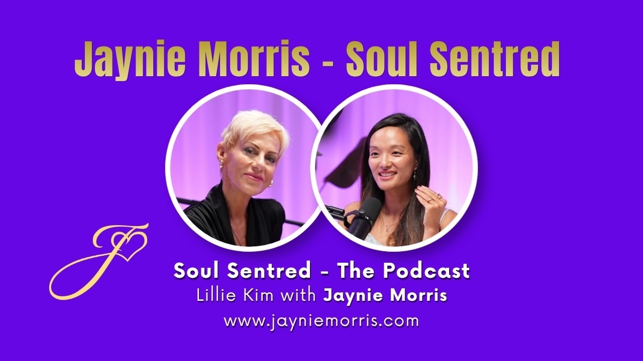 Soul Sentred Podcast cover art, Jaynie Morris with guest Lillie Kim