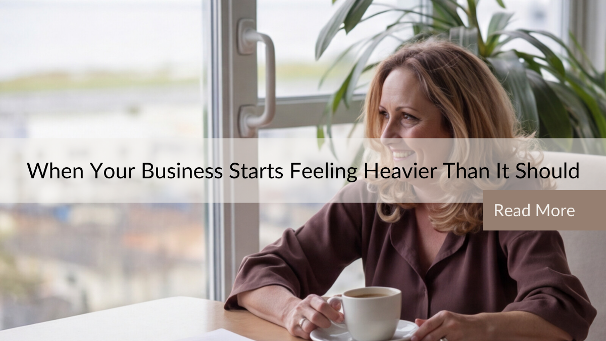 When Your Business Starts Feeling Heavier Than It Should