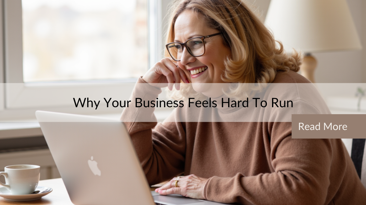 Why Your Business Feels Hard to Run (And What's Actually Missing)