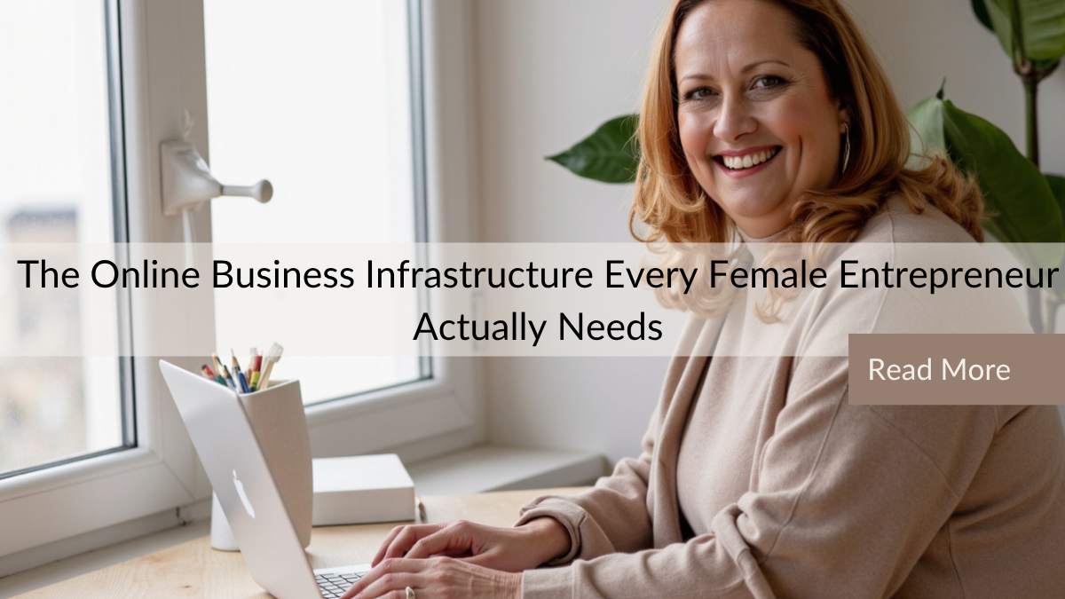 The Online Business Infrastructure Every Female Entrepreneur Actually Needs | ESC Hub
